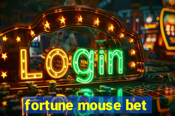 fortune mouse bet